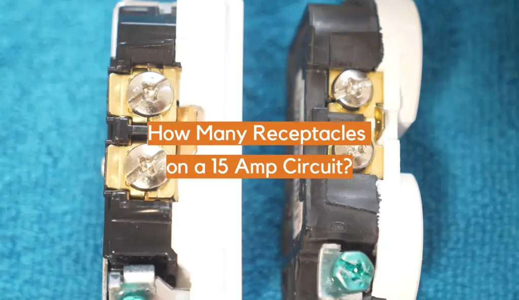 How Many Receptacles on a 15 Amp Circuit? - ElectronicsHacks