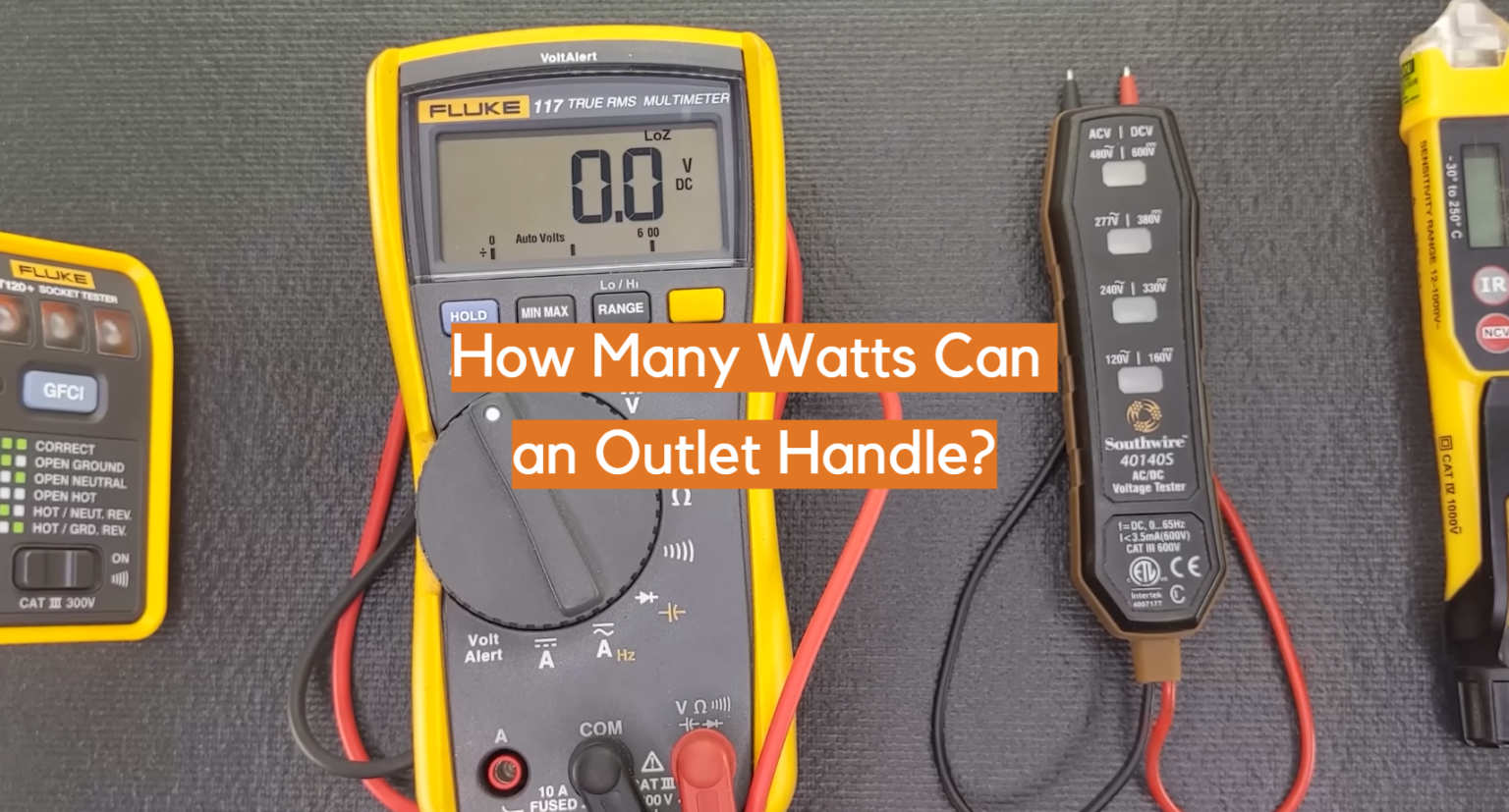 How Many Watts Can an Outlet Handle? ElectronicsHacks