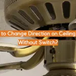 How to Change Direction on Ceiling Fan Without Switch?