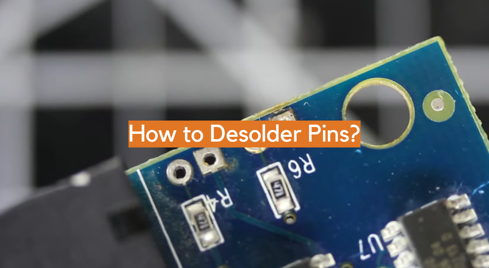 How to Desolder Pins? ElectronicsHacks