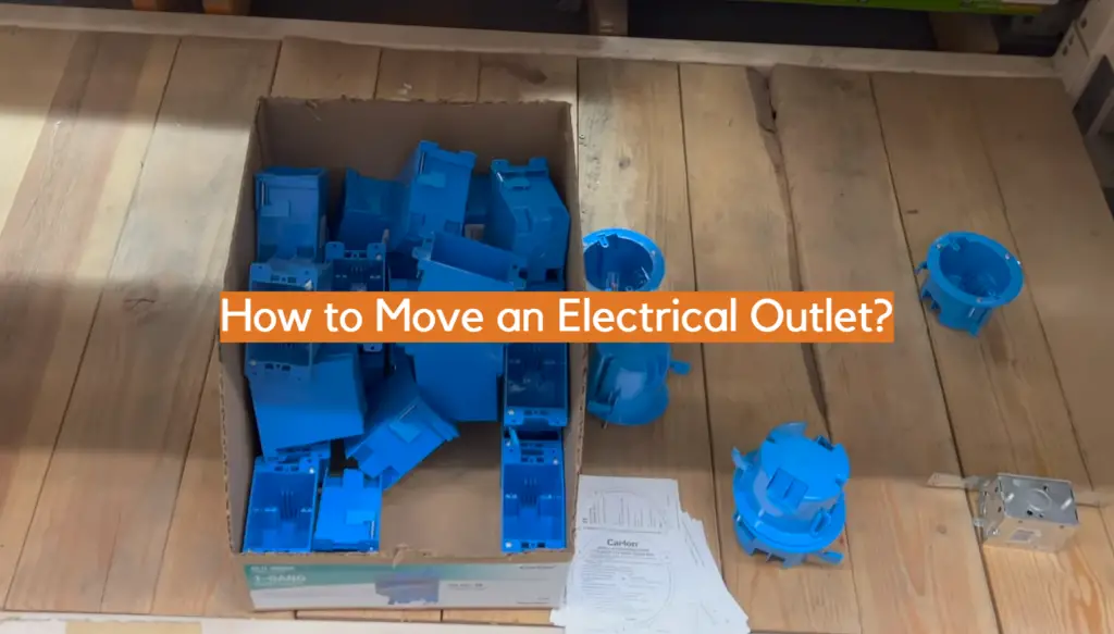 How to Move an Electrical Outlet? ElectronicsHacks