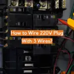 How to Wire 220V Plug With 3 Wires?