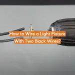 How to Wire a Light Fixture With Two Black Wires?