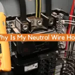 Why Is My Neutral Wire Hot?
