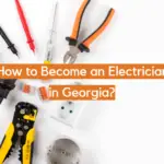 How to Become an Electrician in Georgia?