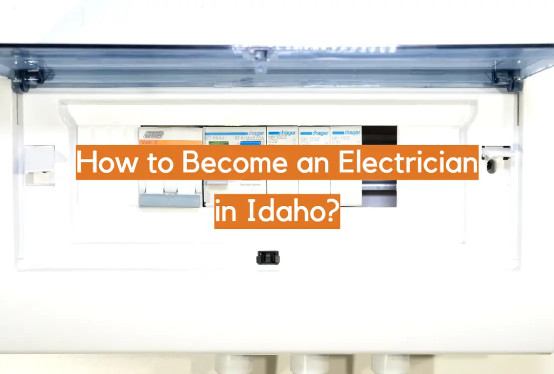 Electrician S Guides For Beginners How To Become An Electrician In Idaho 1110x750 