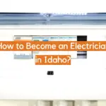 How to Become an Electrician in Idaho?