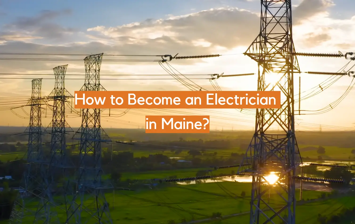 How to Become an Electrician in Maine?