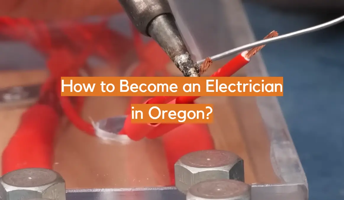How to Become an Electrician in Oregon?
