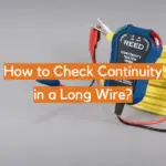 How to Check Continuity in a Long Wire?