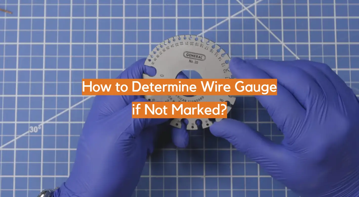 How to Determine Wire Gauge if Not Marked?