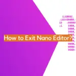 How to Exit Nano Editor?