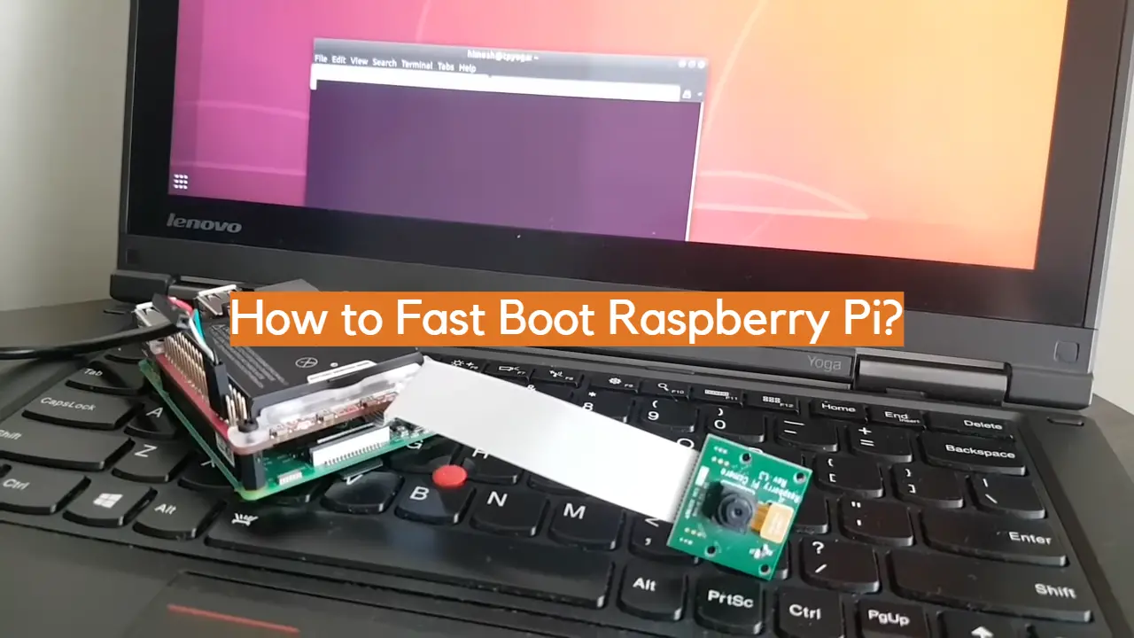 How to Fast Boot Raspberry Pi?