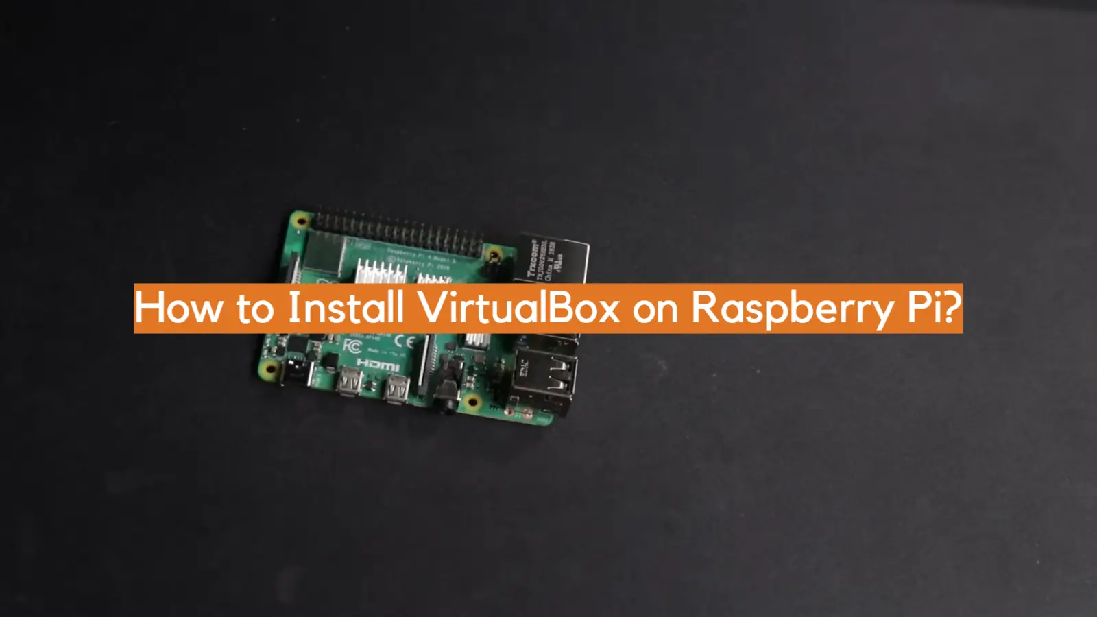 How to Install VirtualBox on Raspberry Pi?