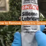 How to Remove Dielectric Grease?