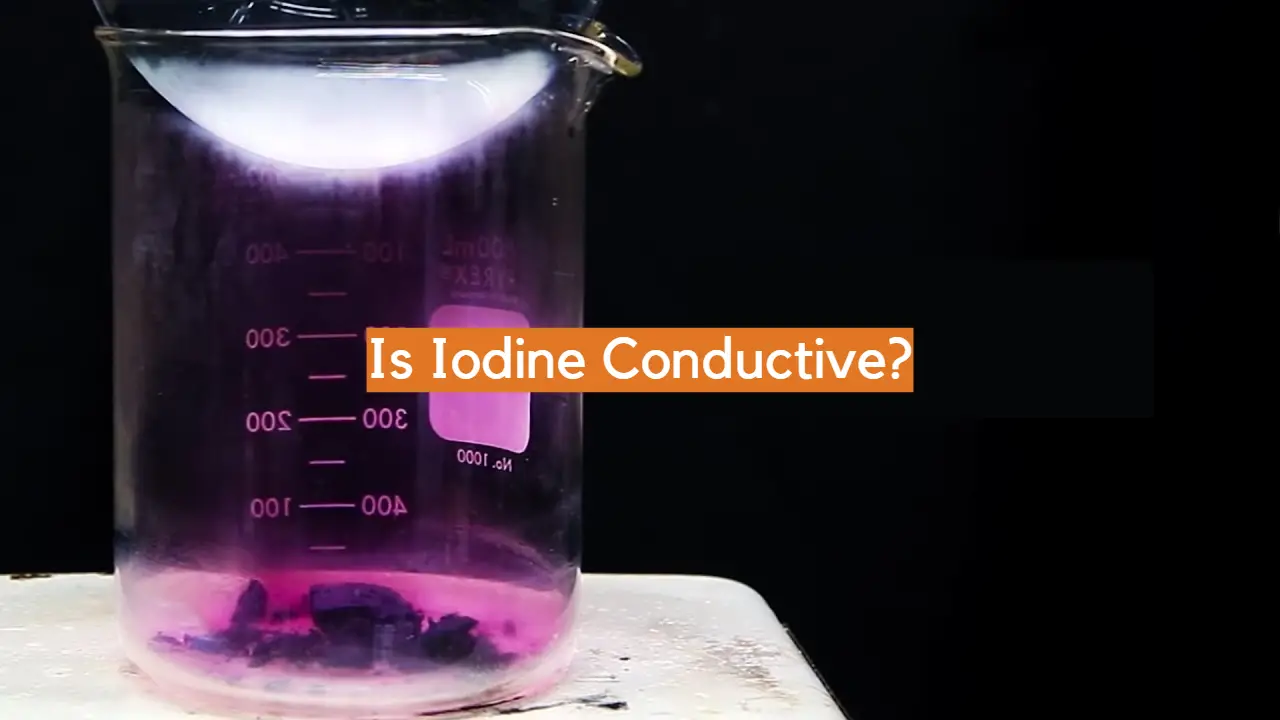 Is Iodine Conductive?