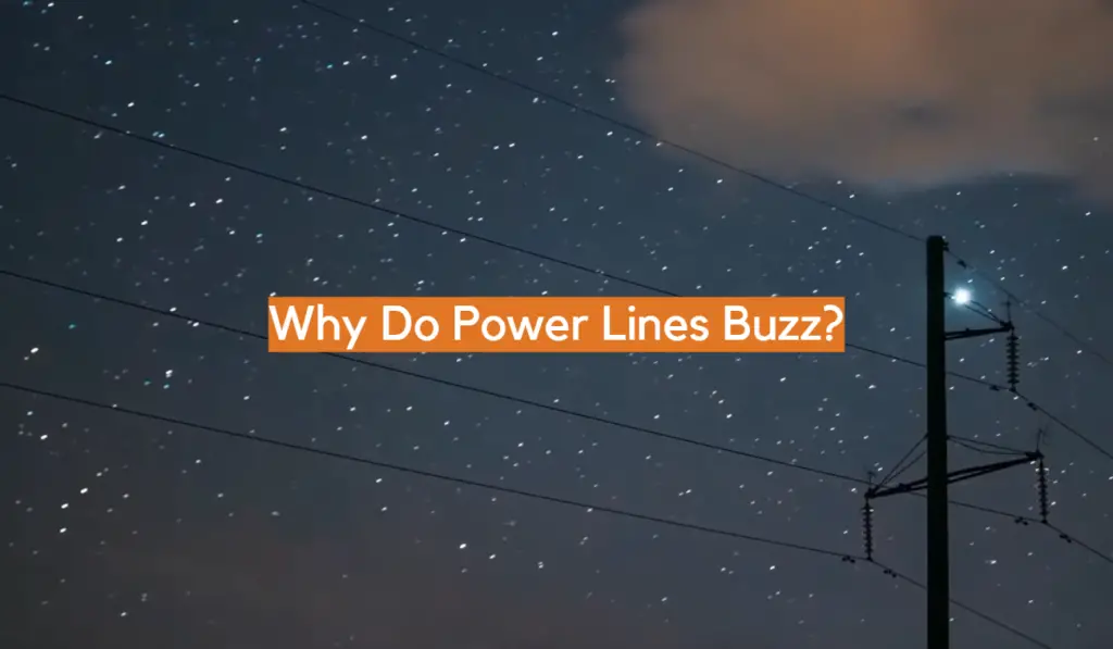 Why Do Power Lines Buzz? ElectronicsHacks