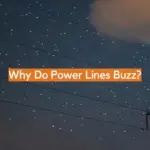 Why Do Power Lines Buzz?