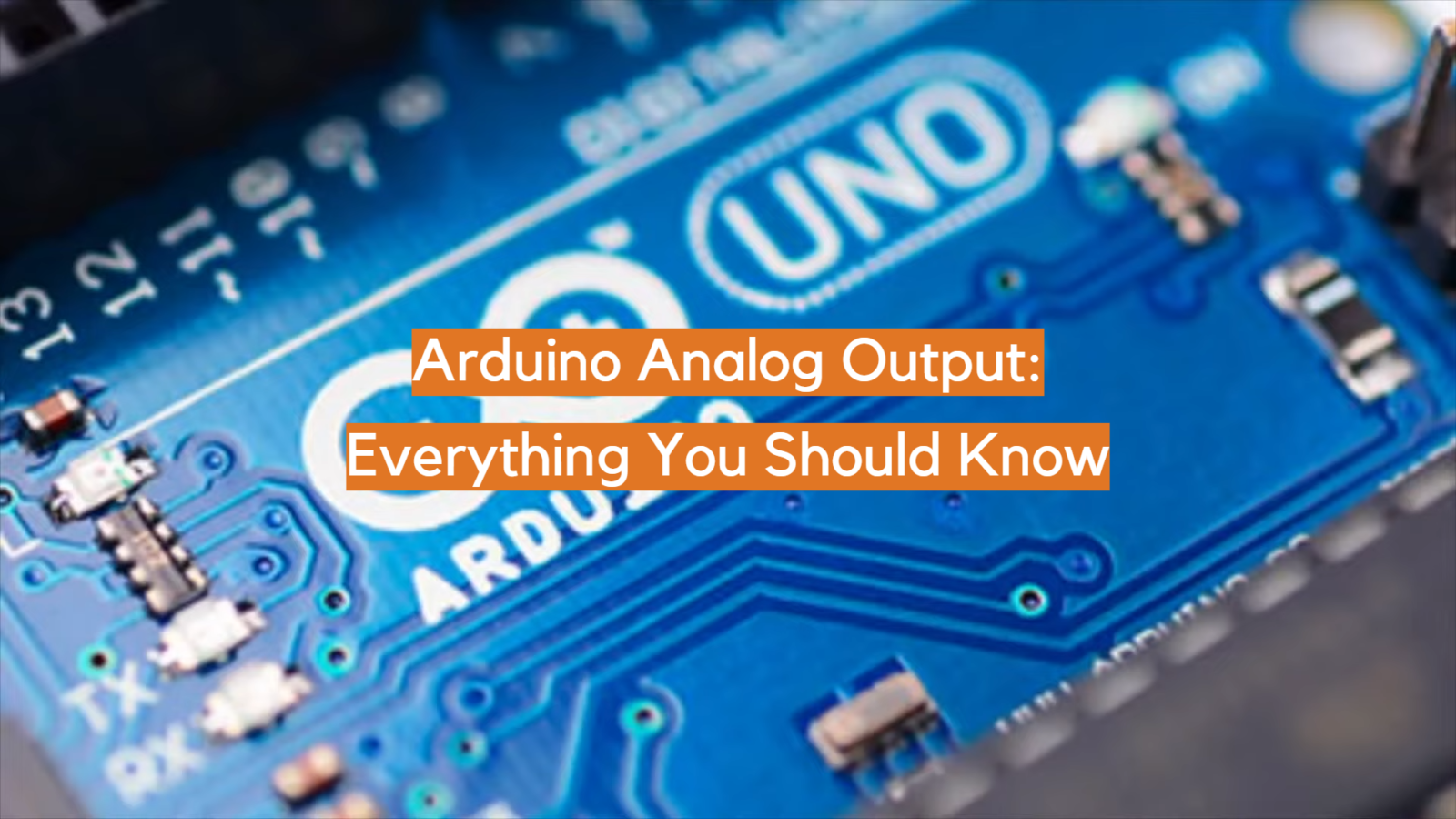 Arduino Analog Output: Everything You Should Know