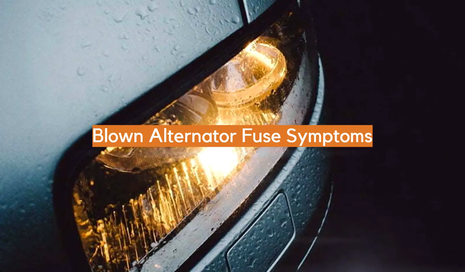 Blown Alternator Fuse Symptoms