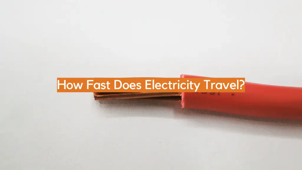How Fast Does Electricity Travel? ElectronicsHacks