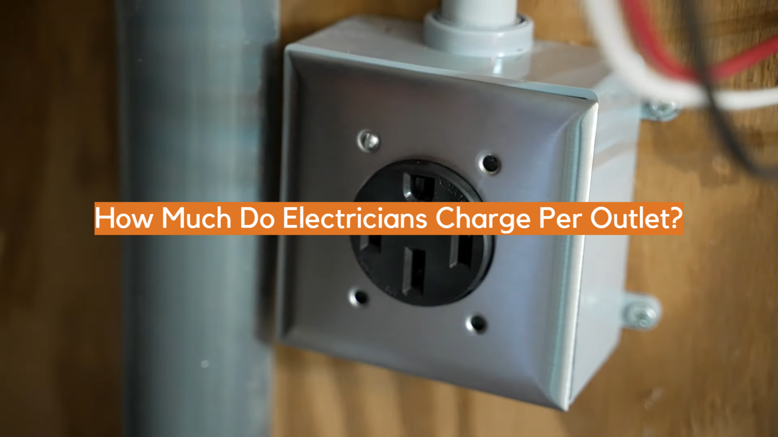 How Much Do Electricians Charge Per Outlet