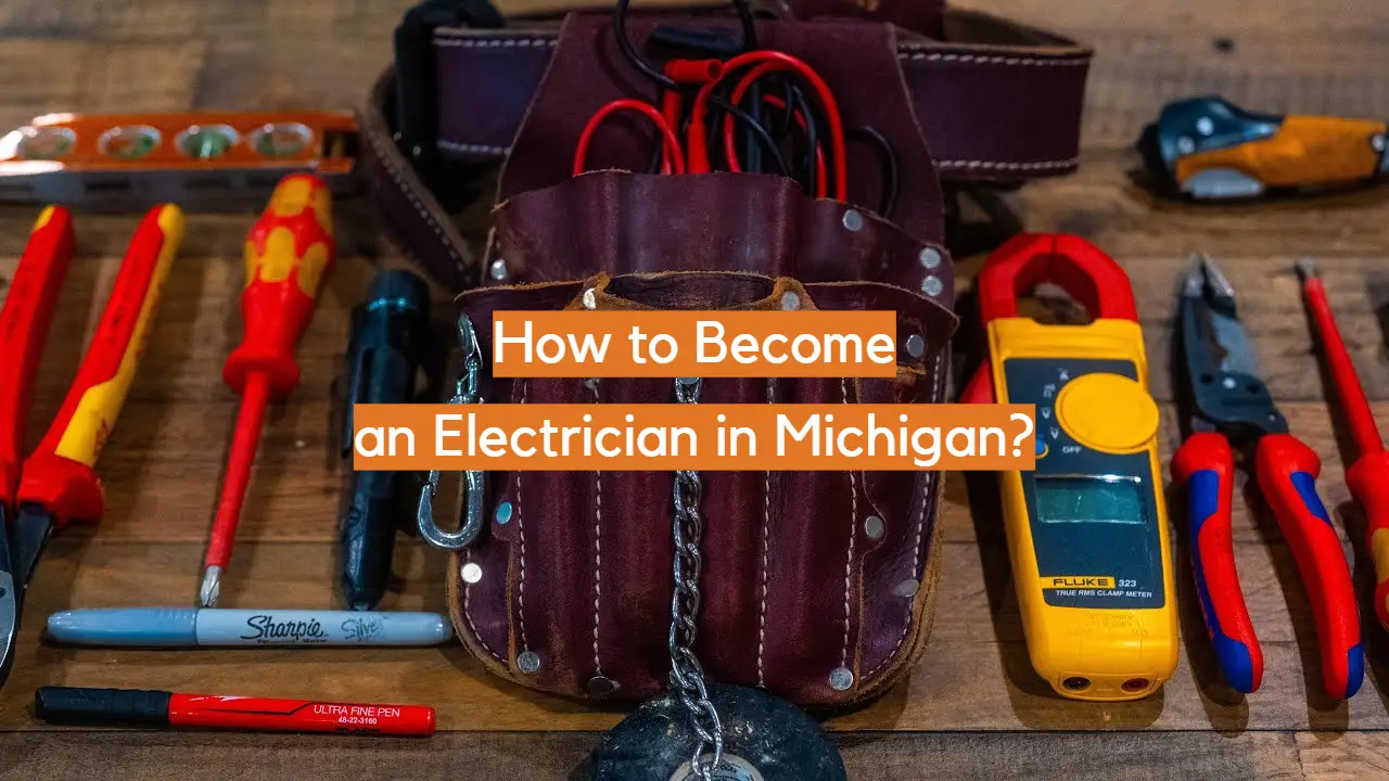 How to Become an Electrician in Michigan?