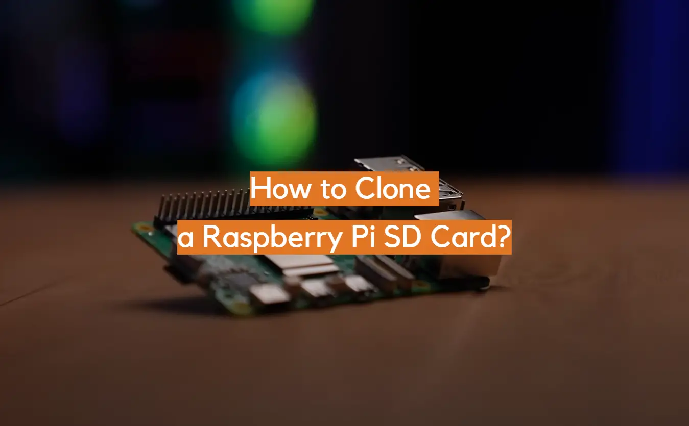 How to Clone a Raspberry Pi SD Card?