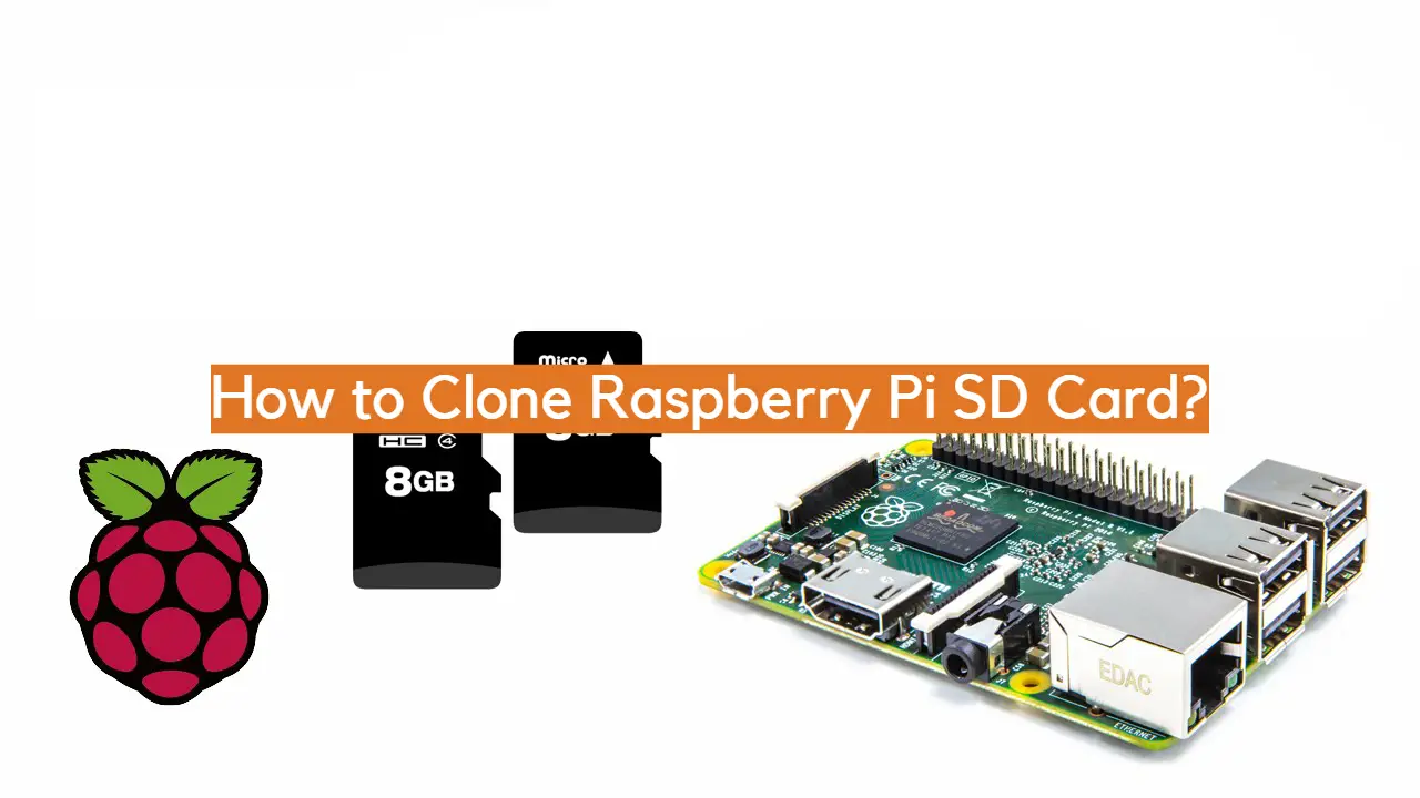 How to Clone Raspberry Pi SD Card?
