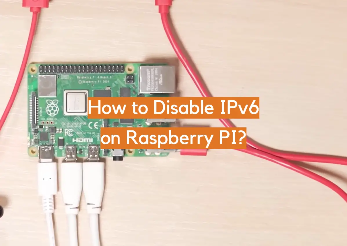 How to Disable IPv6 on Raspberry PI?