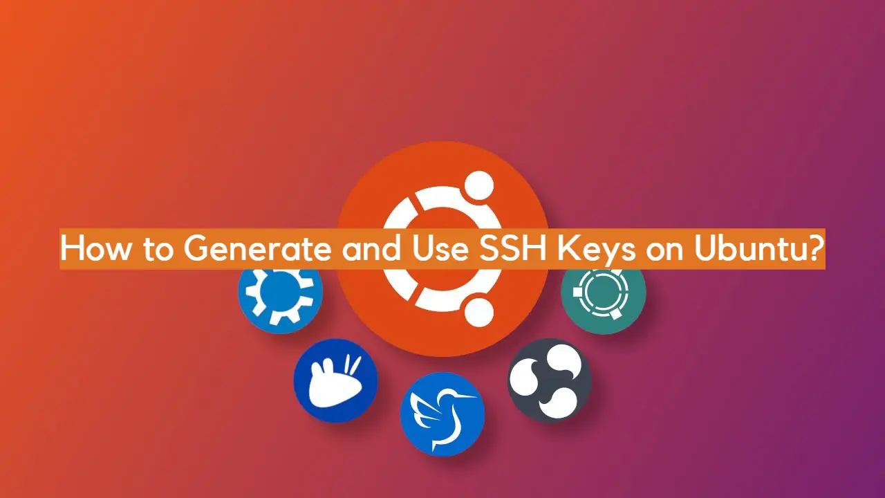 How to Generate and Use SSH Keys on Ubuntu?