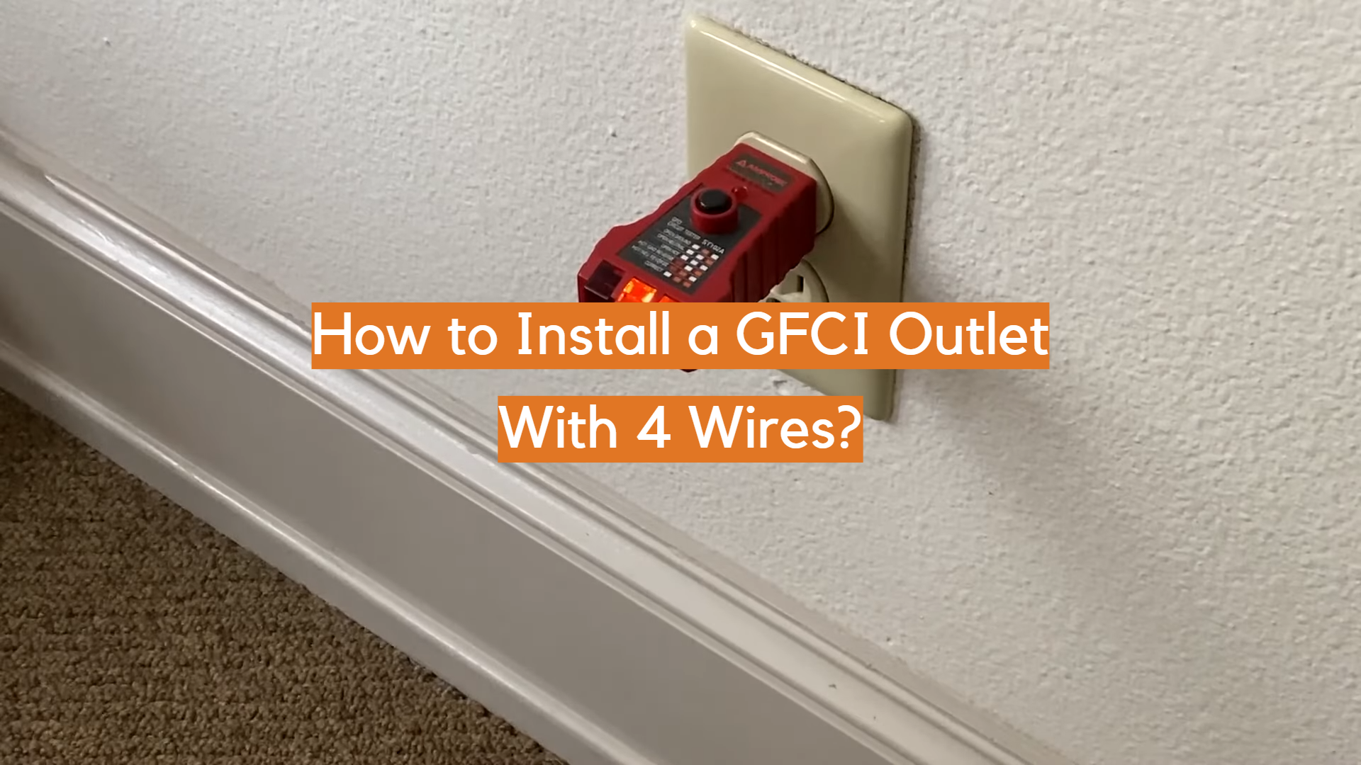 How to Install a GFCI Outlet With 4 Wires? ElectronicsHacks