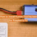 How to Install Kuman Touchscreen for Raspberry Pi?