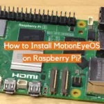 How to Install MotionEyeOS on Raspberry Pi?