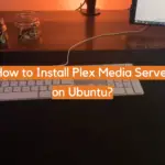 How to Install Plex Media Server on Ubuntu?