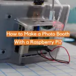 How to Make a Photo Booth With a Raspberry Pi?