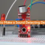 How to Make a Sound Detecting Device?