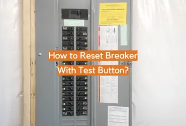 How to Reset Breaker With Test Button?