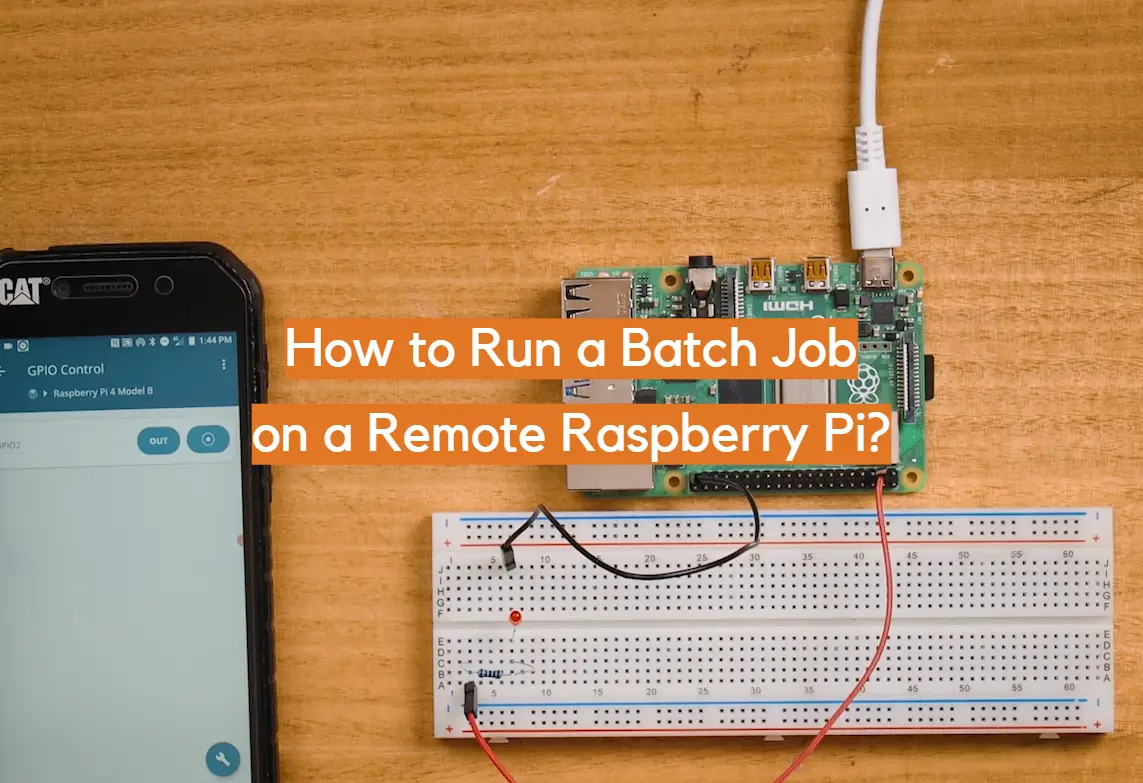How to Run a Batch Job on a Remote Raspberry Pi?