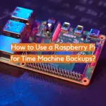 How to Use a Raspberry Pi for Time Machine Backups?