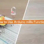 How to Use Arduino millis Function?