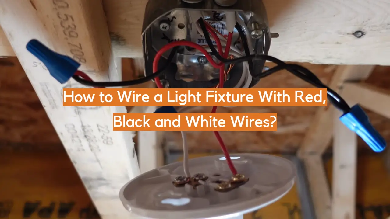 How to Wire a Light Fixture With Red, Black and White Wires?