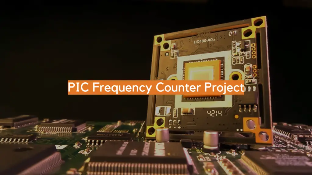 PIC Frequency Counter Project ElectronicsHacks