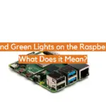 Red and Green Lights on the Raspberry Pi: What Does it Mean?