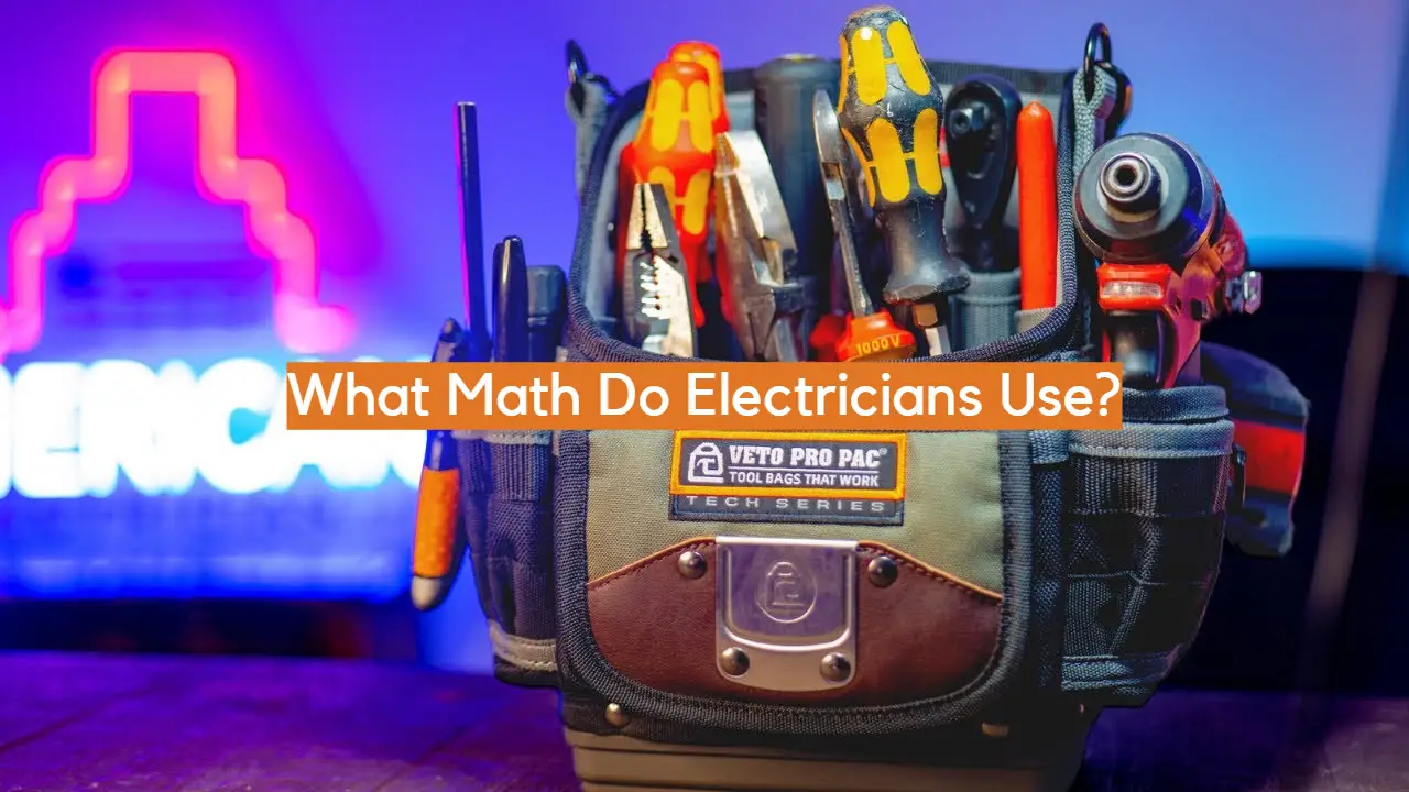 What Math Do Electricians Use?